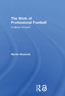 The Work of Professional Football : A Labour of Love?