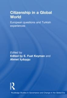 Citizenship in a Global World : European Questions and Turkish Experiences