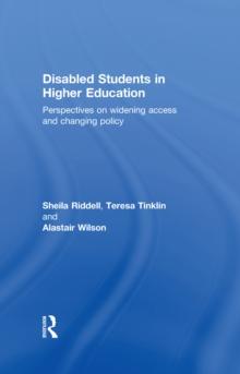 Disabled Students in Higher Education : Perspectives on Widening Access and Changing Policy