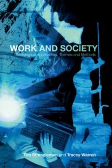 Work and Society : Sociological Approaches, Themes and Methods