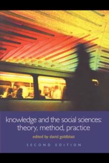 Knowledge and the Social Sciences : Theory, Method, Practice