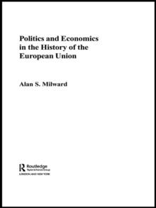 Politics and Economics in the History of the European Union