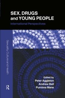 Sex, Drugs and Young People : International Perspectives