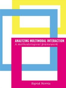 Analyzing Multimodal Interaction : A Methodological Framework