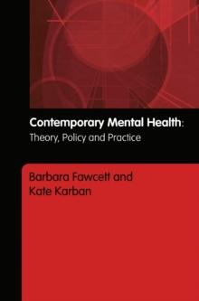 Contemporary Mental Health : Theory, Policy and Practice