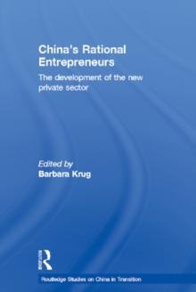 China's Rational Entrepreneurs : The Development of the New Private Sector