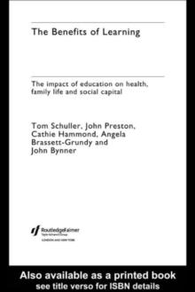 The Benefits of Learning : The Impact of Education on Health, Family Life and Social Capital