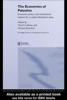 The Economics of Palestine : Economic Policy and Institutional Reform for a Viable Palestine State