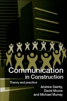 Communication in Construction : Theory and Practice