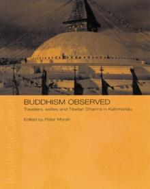 Buddhism Observed : Travellers, Exiles and Tibetan Dharma in Kathmandu