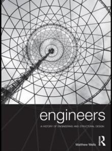 Engineers : A History of Engineering and Structural Design