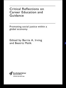 Critical Reflections on Career Education and Guidance : Promoting Social Justice within a Global Economy