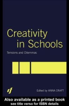 Creativity in Schools : Tensions and Dilemmas