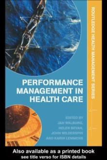 Performance Management in Healthcare : Improving Patient Outcomes, An Integrated Approach