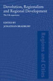 Devolution, Regionalism and Regional Development : The UK Experience