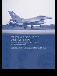 Taiwan's Security and Air Power : Taiwan's Defense Against the Air Threat from Mainland China