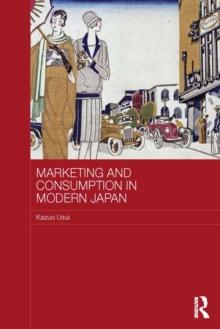 Marketing and Consumption in Modern Japan