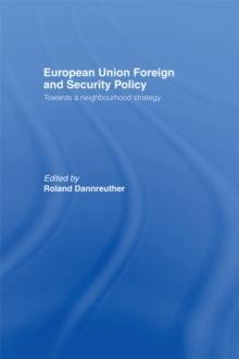 European Union Foreign and Security Policy : Towards a Neighbourhood Strategy