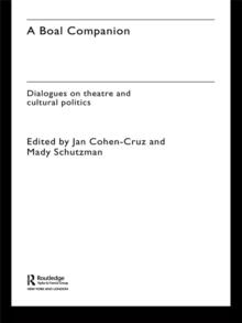 A Boal Companion : Dialogues on Theatre and Cultural Politics