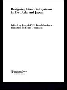 Designing Financial Systems for East Asia and Japan