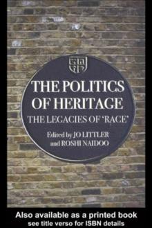 The Politics of Heritage : The Legacies of Race