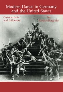 Modern Dance in Germany and the United States : Crosscurrents and Influences