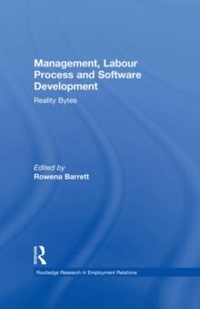 Management, Labour Process and Software Development : Reality Bites