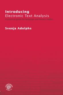 Introducing Electronic Text Analysis : A Practical Guide for Language and Literary Studies