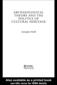 Archaeological Theory and the Politics of Cultural Heritage