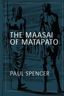 The Maasai of Matapato : A Study of Rituals of Rebellion