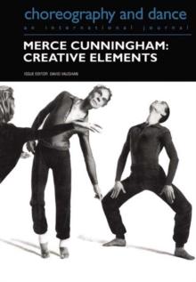 Merce Cunningham : Creative Elements