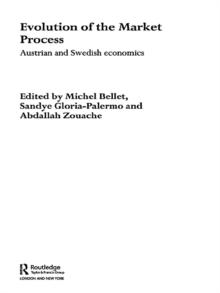 Evolution of the Market Process : Austrian and Swedish Economics