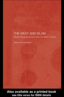 The West and Islam : Western Liberal Democracy versus the System of Shura