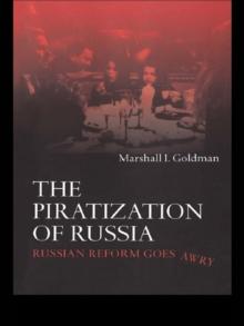 The Piratization of Russia : Russian Reform Goes Awry