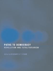 Paths to Democracy : Revolution and Totalitarianism