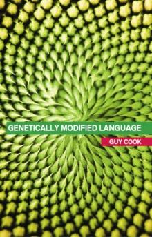 Genetically Modified Language : The Discourse of Arguments for GM Crops and Food