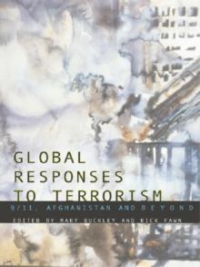 Global Responses to Terrorism : 9/11, Afghanistan and Beyond