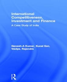 International Competitiveness, Investment and Finance : A Case Study of India