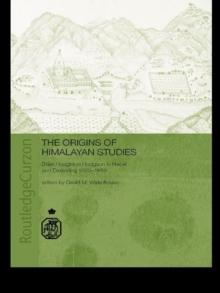 The Origins of Himalayan Studies : Brian Houghton Hodgson in Nepal and Darjeeling