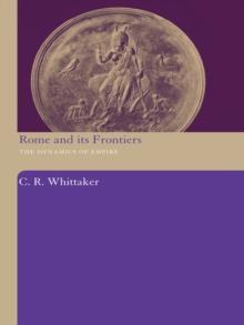 Rome and its Frontiers : The Dynamics of Empire