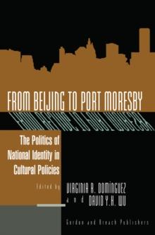 From Beijing to Port Moresby : The Politics of National Identity in Cultural Policies