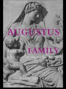 Augustus and the Family at the Birth of the Roman Empire