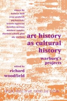 Art History as Cultural History : Warburg's Projects