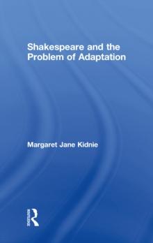 Shakespeare and the Problem of Adaptation