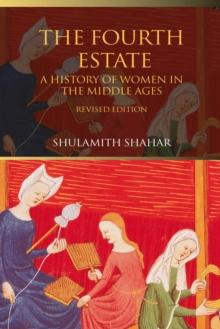 The Fourth Estate : A History of Women in the Middle Ages