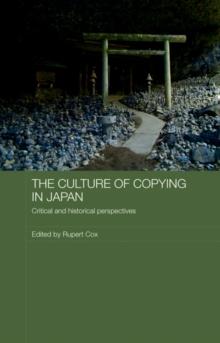 The Culture of Copying in Japan : Critical and Historical Perspectives