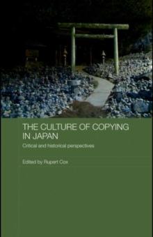 The Culture of Copying in Japan : Critical and Historical Perspectives