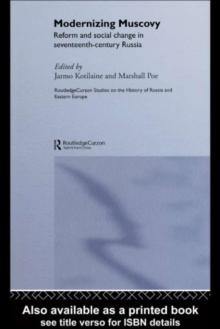 Modernizing Muscovy : Reform and Social Change in Seventeenth-Century Russia