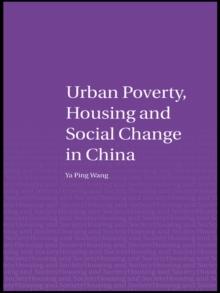 Urban Poverty, Housing and Social Change in China