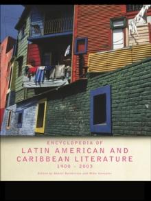 Encyclopedia of Twentieth-Century Latin American and Caribbean Literature, 1900-2003